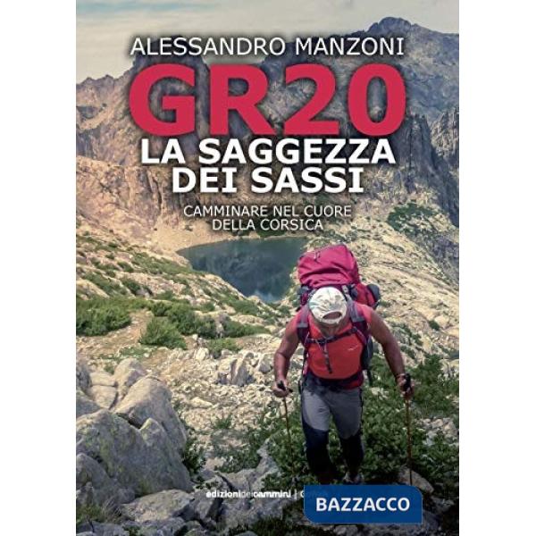 GR20. La saggezza dei sassi. Camminare nel cuore della Corsica
