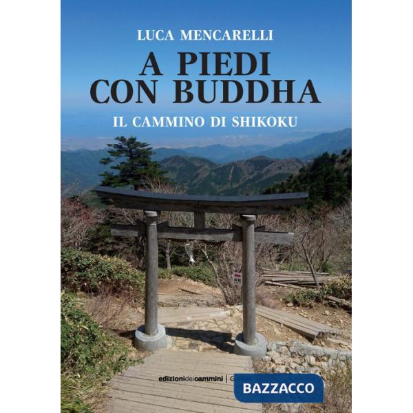 A piedi con il Buddha. Il Cammino di Shikoku