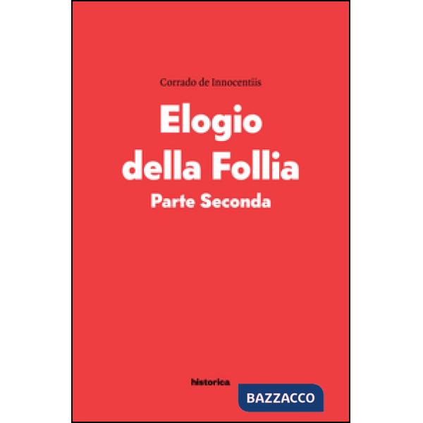 Elogio della follia. Parte seconda