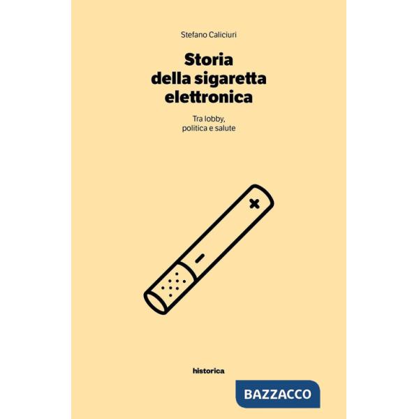 Storia della sigaretta elettronica. Tra politica, lobby e salute