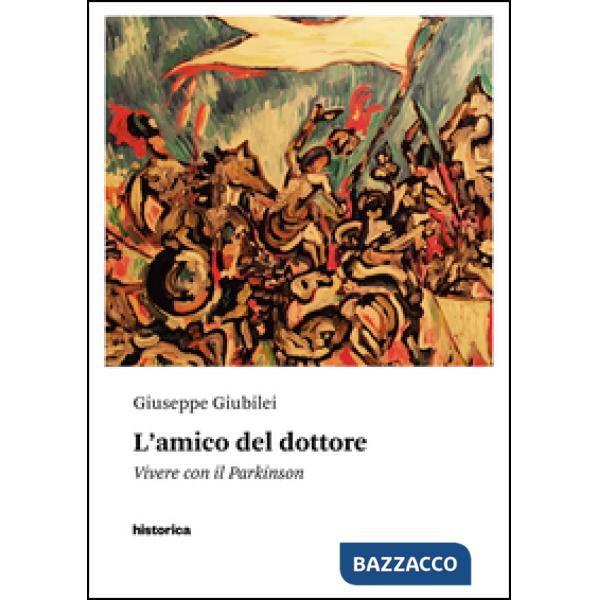 Amico del dottore. Vivere con il Parkinson (L')