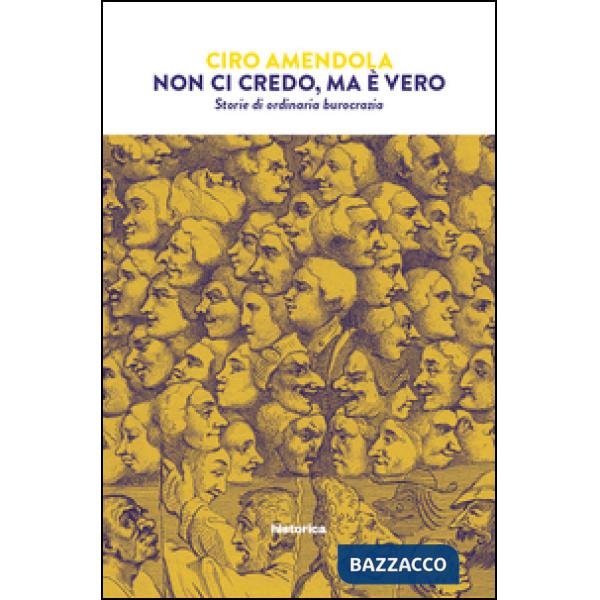 Non ci credo, ma è vero. Storie di ordinaria burocrazia