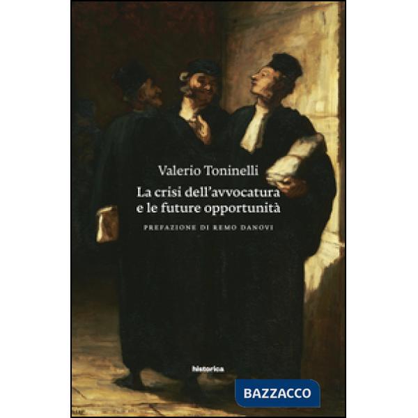Crisi dell'avvocatura e le future opportunità (La)