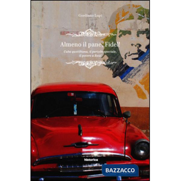 Almeno il pane, Fidel!. Cuba quotidiana, il periodo speciale, il potere a Raúl