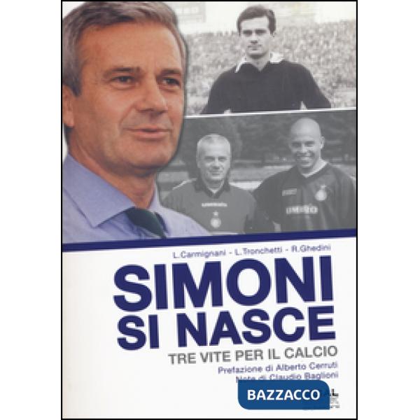 Simoni si nasce. Tre vite per il calcio. Ediz. a colori