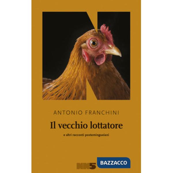Vecchio lottatore e altri racconti postemingueiani (Il)