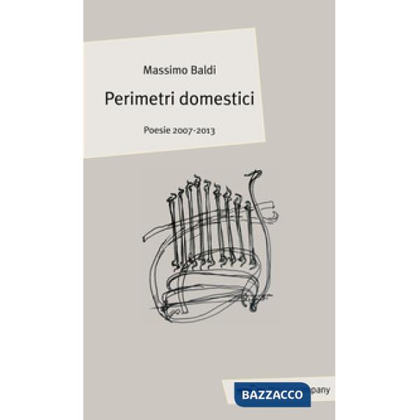 Perimetri domestici. Poesie 2007-2013