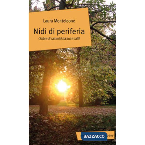 Nidi di periferia. Ombre di cammini tra luci e caffè