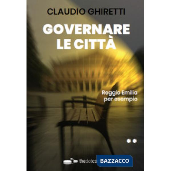 Governare le città. Reggio Emilia per esempio