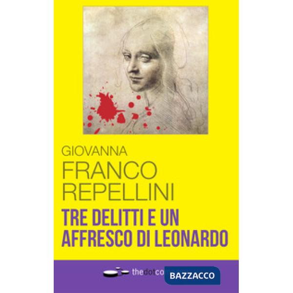 Tre delitti e un affresco di Leonardo