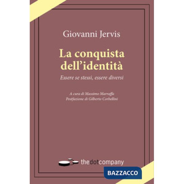 Conquista dell'identità. Essere se stessi, essere diversi (La)