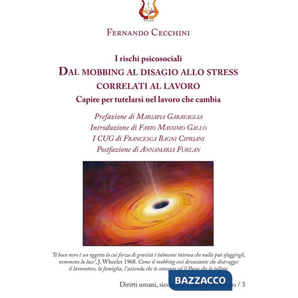 Rischi psicosociali. Dal mobbing al disagio allo stress correlati al lavoro. Capire per tutelarsi nel lavoro che cambia (I)