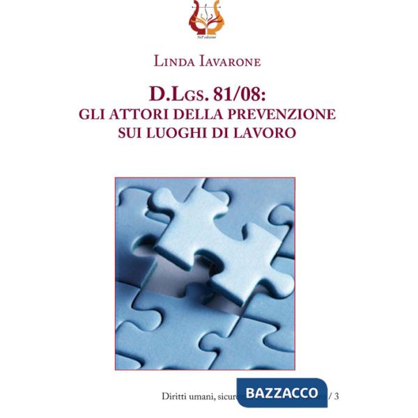 D.Lgs. 81/08. Gli attori della prevenzione sui luoghi di lavoro