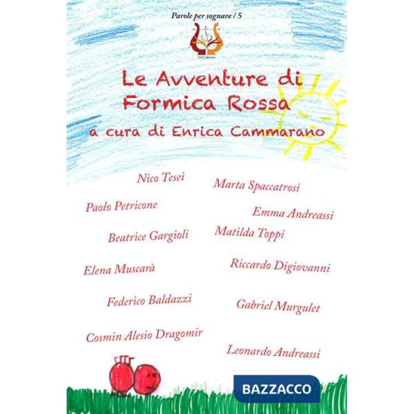 Avventure di Formica Rossa. Ediz. illustrata (Le)