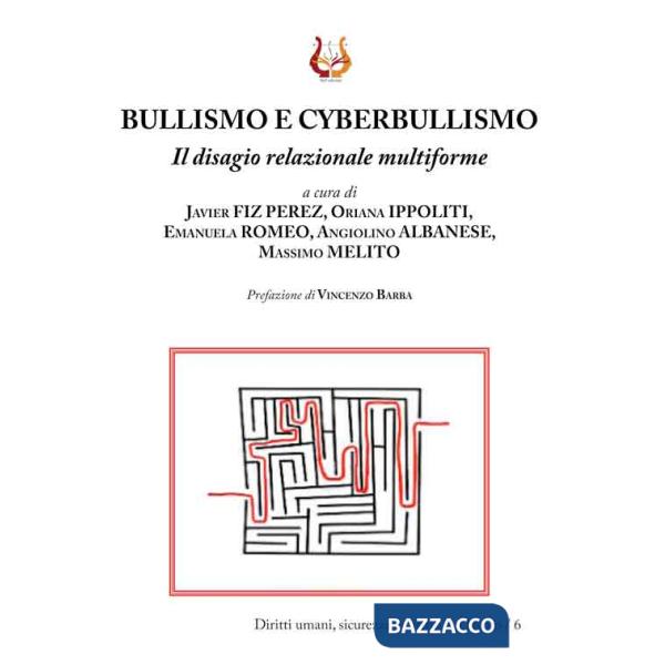 Bullismo e cyberbullismo. Il disagio relazionale multiforme