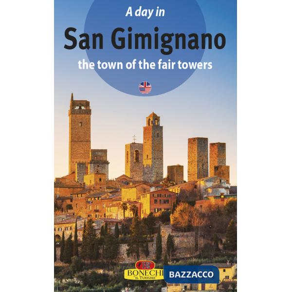 San Gimignano. La città dalle belle torri. Ediz. inglese