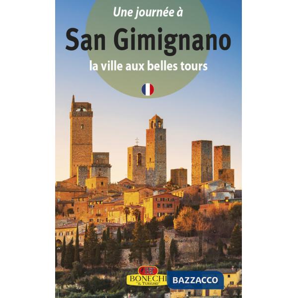 San Gimignano. La città dalle belle torri. Ediz. francese
