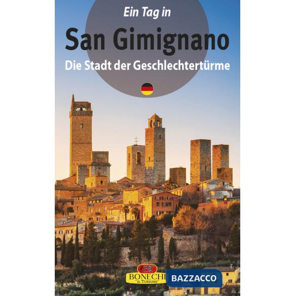 San Gimignano. La città dalle belle torri. Ediz. tedesca