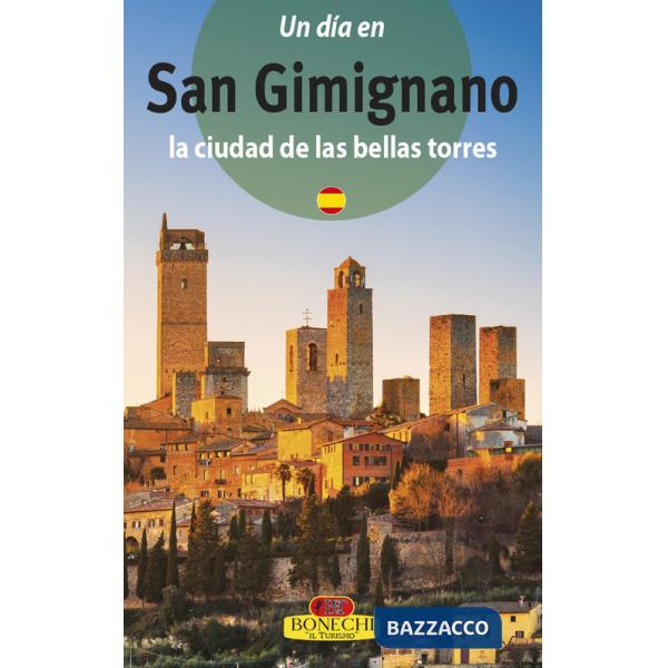 San Gimignano. La città dalle belle torri. Ediz. spagnola