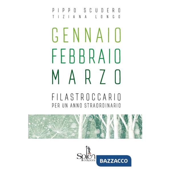 Gennaio Febbraio Marzo. Filastroccario per un anno straordinario