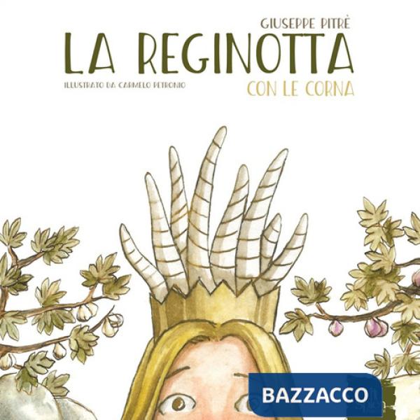 Reginotta con le corna. Ediz. illustrata (La)