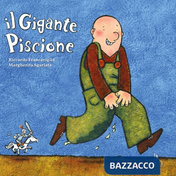 Gigante piscione. Ediz. illustrata (Il)