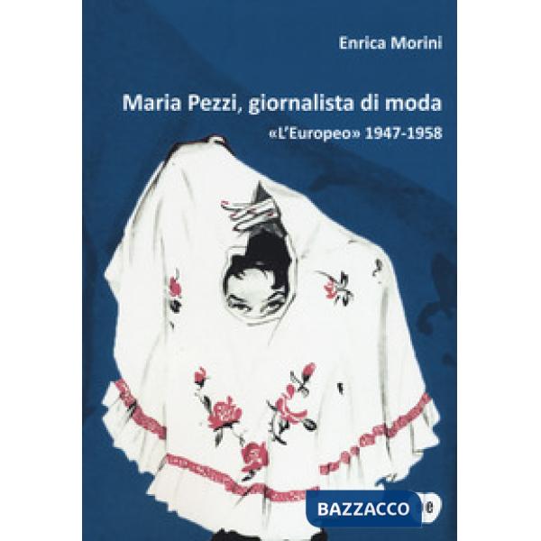 Maria Pezzi, giornalista di moda. «L'Europeo» 1947-1958