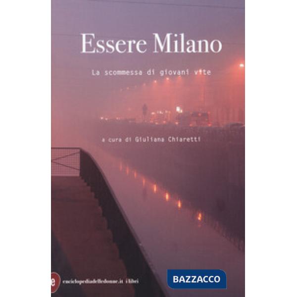 Essere Milano. La scommessa di giovani vite