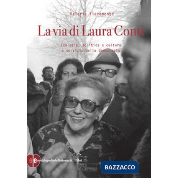 Via di Laura Conti. Ecologia, politica e cultura a servizio della democrazia (La)