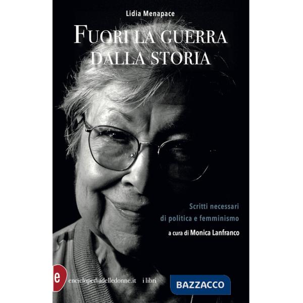 Fuori la guerra dalla storia. Scritti necessari di politica e femminismo