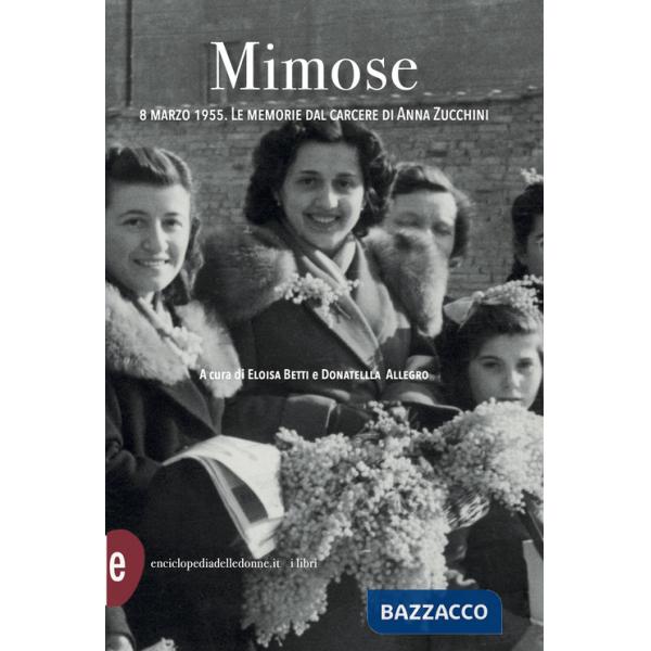 Mimose. 8 marzo 1955. Le memorie dal carcere di Anna Zucchini