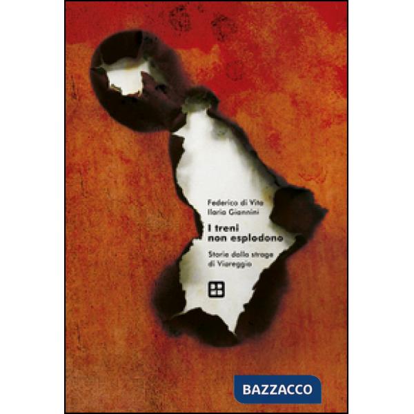 Treni non esplodono. Storie dalla strage di Viareggio (I)