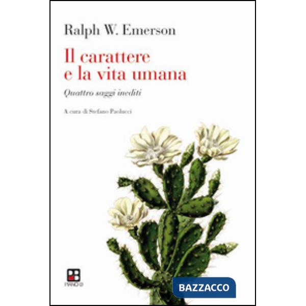 Carattere e la vita umana. Quattro saggi inediti (Il)