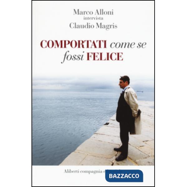 Comportati come se fossi felice