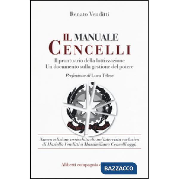 Manuale Cencelli. Un manuale della lottizzazione. Un documento sulla gestione del potere (Il)