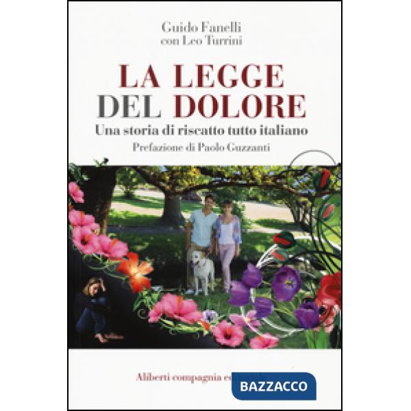 Legge del dolore. Una storia di riscatto tutto italiano (La)