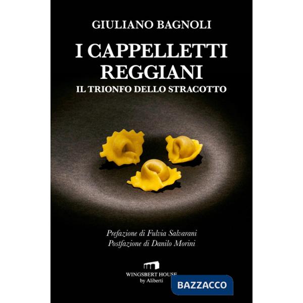 Cappelletti reggiani. Il trionfo dello stracotto (I)