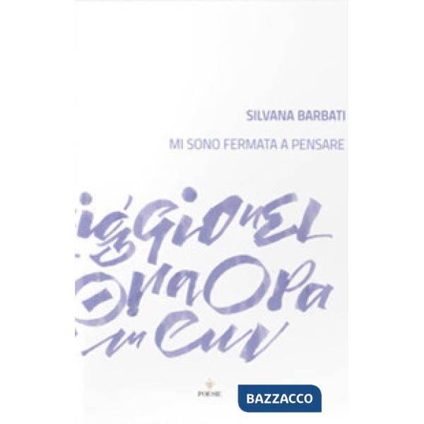 Mi sono fermata a pensare