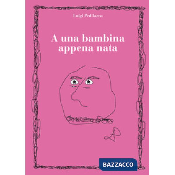 A una bambina appena nata