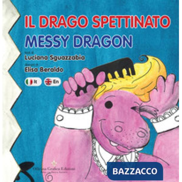 Drago spettinato. Messy Dragon. Ediz. italiana e inglese (Il)