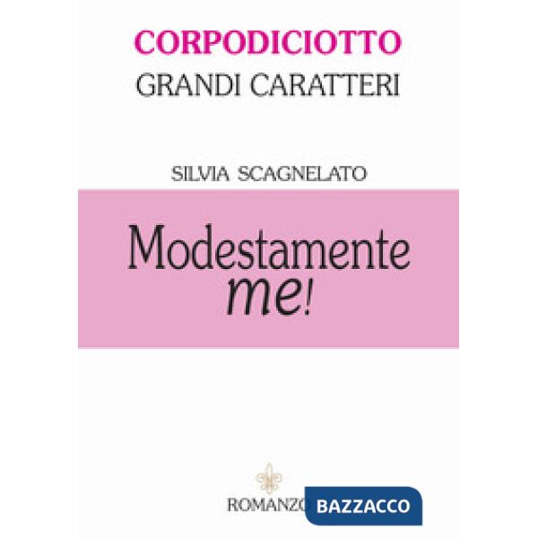 Modestamente me! Ediz. ad alta leggibilità