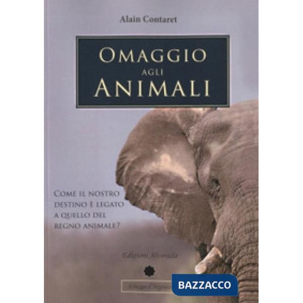 Omaggio agli animali. Come il nostro destino è legato a quello del regno animale