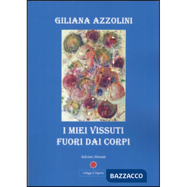 Miei vissuti fuori dai corpi (I)