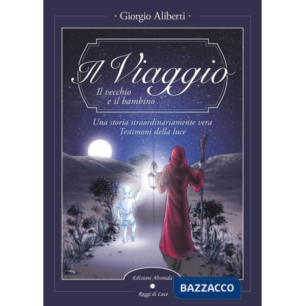 Viaggio. Il vecchio e il bambino (Il)