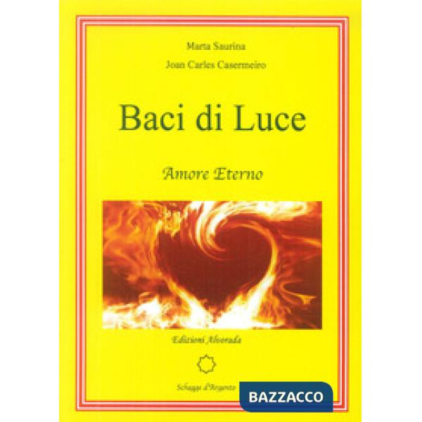 Baci di luce. Amore eterno. Nuova ediz.