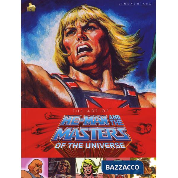 Art of He-Man and the Masters of the universe. Ediz. illustrata (The)