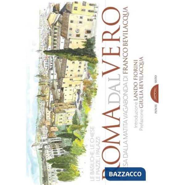 Roma dal vero. Ediz. illustrata