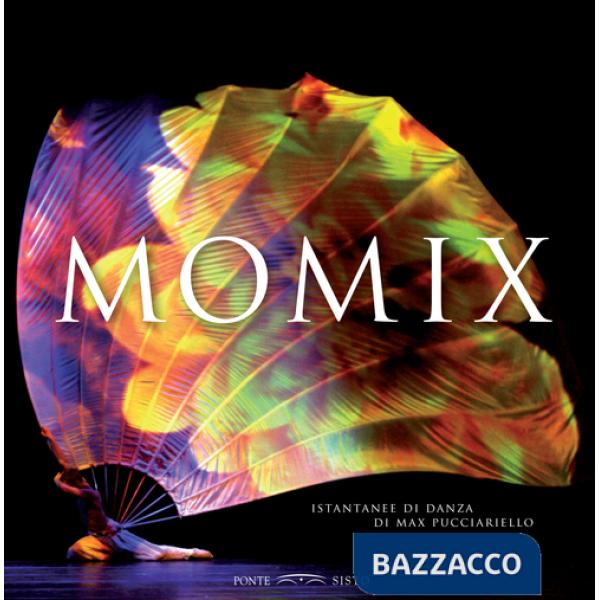 Momix. Istantanee di danza. Ediz. multilingue