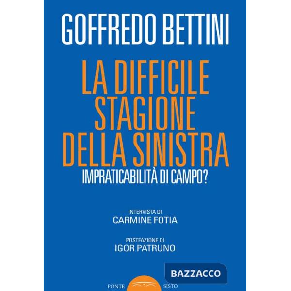 Difficile stagione della sinistra. Impraticabilità di campo? (La)