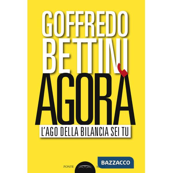 Agorà. L'ago della bilancia sei tu